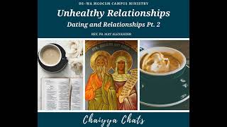 [MGOCSM] Chaiyya Chats | #6 | Unhealthy Relationships | Fr. Mat Alexander