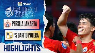 PERSIJA Jakarta VS PS BARITO Putera - Highlights | BRI  Liga 1 2023/2024