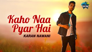 Kaho Naa Pyar Hai | Karan Nawani | Babul Supriyo | Rajesh Roshan | Latest Cover Song 2021