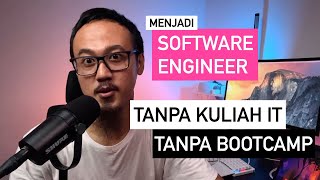 Bagaimana Saya Menjadi Software Engineer Tanpa Kuliah IT dan Tanpa Bootcamp