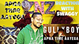 Apna Time AayeGa | Gully Boy | Reaction Video | Swaggy | SQuaD ZNZ