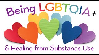 Online Program: Being LGBTQIA+ and Healing from Substance Use