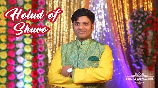 Shuvo - Holud | Bridal Memories Bangladesh | Wedding Cinematography