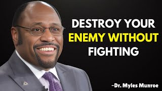 Destroy Your Enemy Without Fighting | by Dr Myles Munroe | Best Motivational Speech