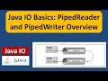 Java IO Basics: PipedReader and PipedWriter Overview | Java IO | Java Tutorial