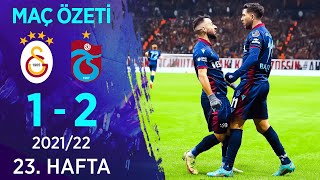 Galatasaray 1-2 Trabzonspor MAÇ ÖZETİ | 23. Hafta - 2021/22