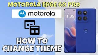 How to Change Theme on Motorola Edge 60 Pro | Easy Theme Settings Guide