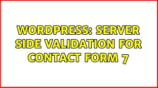 Wordpress: Server side validation for Contact Form 7