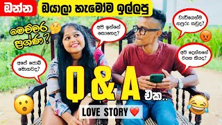 ඔන්න ඔයාලා හැමෝම ඉල්ලපු Q \u0026 A එක😘 | අපේ Love story එක❤️ | අපි කරන Job | අපි ඉන්නෙ කොහෙද🧐