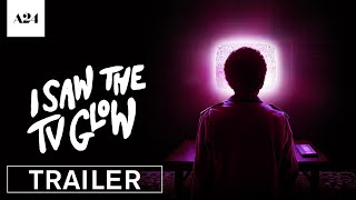 I Saw The TV Glow |  Trailer HD | A24