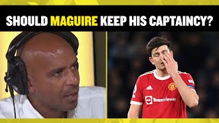 Should Harry Maguire keep his captaincy at Manchester United under Erik ten Hag's reign?