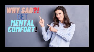 Why Sad?! Get Mental Comfort!