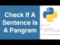 Check If A Sentence Is A Pangram | Python Example