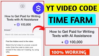 HOW TO GET PAID FOR WRITING TEXTS WITH AI ASSISTANCE CODE TIME FARM WATCH YOUTUBE VIDEOS CODE TODAY