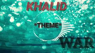 Khalid's THEME _ *WAR*...( BASS BOOSTED)