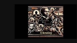 A Scrutiny of Foundational Black Americans #FBA