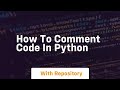 how to comment code in python