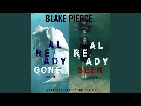 Chapter 52.4 and Chapter 53.1 – A Laura Frost Fbi Suspense Thriller Pack: Already Gone (#1) and…