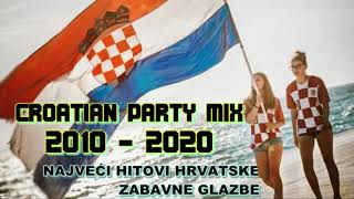 CROATIAN PARTY MIX 2010 - 2020/NAJVEĆI HRVATSKI HITOVI PROŠLOG DESETLJEĆA/MIX ZABAVNE GLAZBE 2010/20