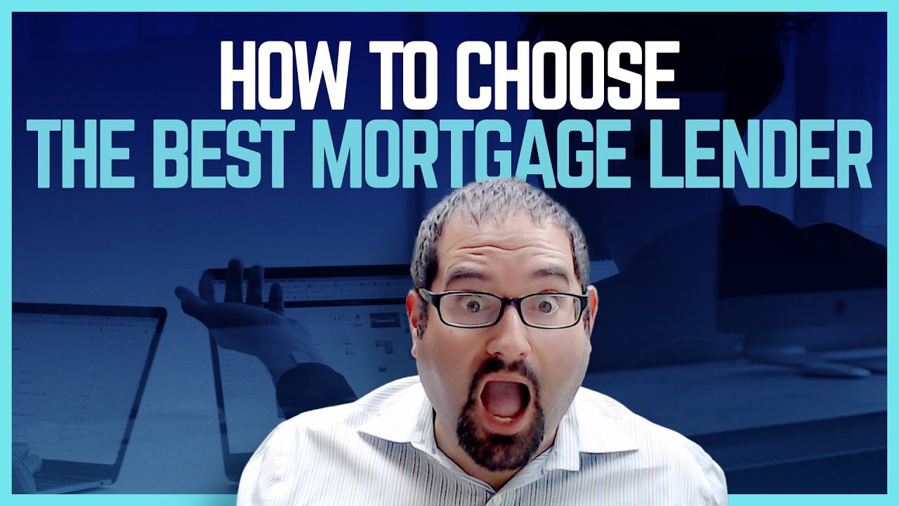 How To Choose The Best Mortgage Lender - YouTube