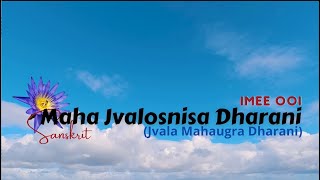 Maha Jvalosnisa Dharani in Sanskrit | imee Ooi