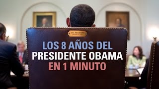 Los 8 años del presidente Obama en 1 minuto