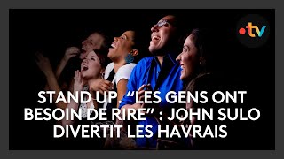 Stand Up. “Les gens ont besoin de rire” : John Sulo divertit les havrais