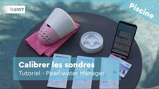 Tutoriel Calibrer les sondres - Pearl water Manager | BWT Pool Products