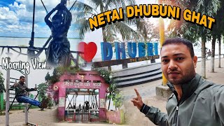 Dhubri | Netai Dhubuni Ghat | The Heritage City |