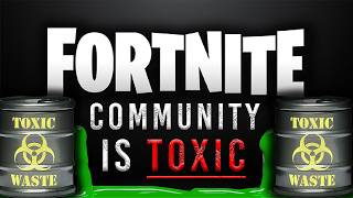 The Fortnite Community Is Toxic