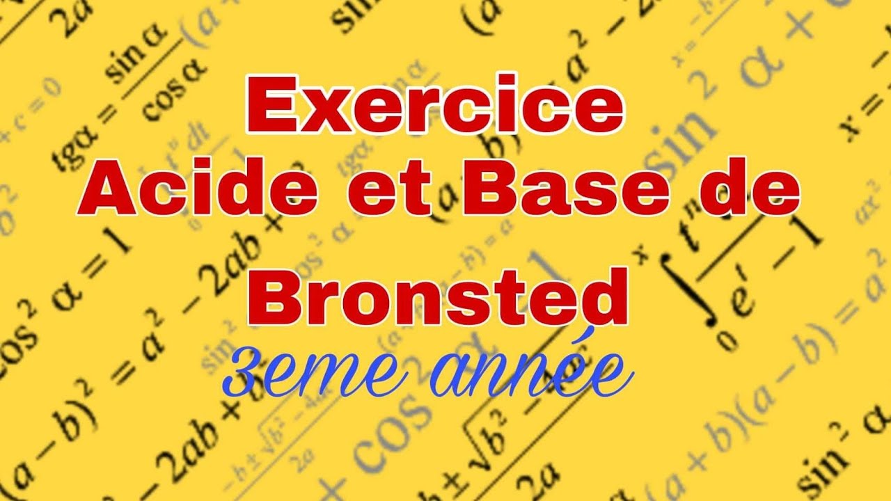 Exercice ACIDE BASE DE BRONSTED - YouTube