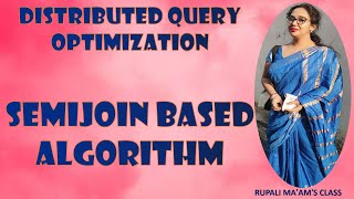 💛🐠12.DISTRIBUTED QUERY OPTIMIZATION : SEMIJOIN BASED ALGORITHM💛🐠