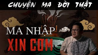 [TẬP 586] Chuyện Ma Có Thật : MA NHẬP XIN CƠM