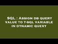 SQL : Assign db query value to t-sql variable in dynamic query