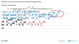 Buktikan pernyataan-pernyataan berikut menggunakan induksi matematika. (x ~ y) adalah faktor dari...