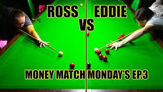 MONEY MATCH MONDAY'S EP.3- ED VS ROSS