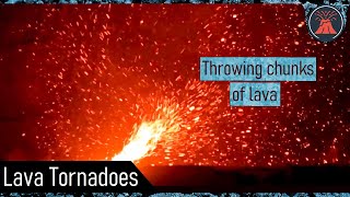 Lava Tornadoes; A Volcanic Eruption Hazard