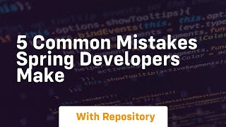 5 common mistakes spring developers make