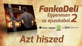 FankaDeli - Azt hiszed (2009)