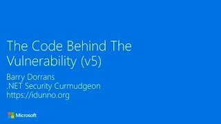 The Code Behind The Vulnerability - Barry Dorrans