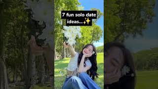 7 fun solo date ideas...✨👍#teen #girl #aesthetic #youtube #facts #solo #ideas #girlslife