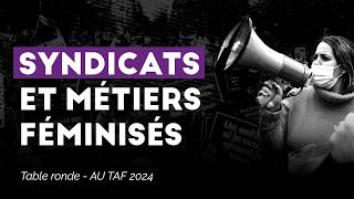 Comment faire progresser le syndicalisme dans les secteurs féminisés ? - AU TAF 2024 #1