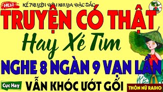 [SỐ ĐẶC BIỆT Ngày 2-9] Kể Chuyện Tâm Sự Có Thật Hay Xé Tim – Nghe 8 ngàn 9 vạn Lần Vẫn Khóc Lụt Nhà