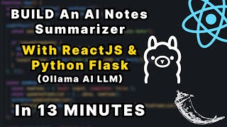 Build an AI Notes Summarizer App With ReactJS and Flask | Ollama AI