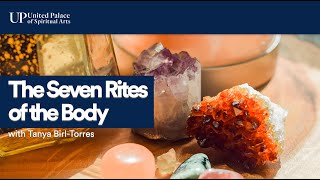 The Seven Rites of the Body:  The Power of Spiritual Artistry