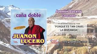 JUANON LUCERO - CAÑA DOBLE - SU 1ER ALMBUM (COMPLETO)