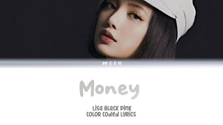 Lisa Black pink (블랙핑크) - Money (Color Coded Lyrics/Han/Rom/Eng)
