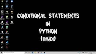 Conditional Statements In Python In Hindi | if else Statements In Python | Python Tutorials in Hindi