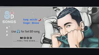 #Mirchi - 8D song || #divine || use 🎧 for feel 8D effect