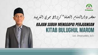 SUBUH MENGGAPAI PERJUANGAN | KITAB BULUGHUL MAROM